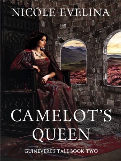 Title details for Camelot's Queen by Nicole Evelina - Wait list